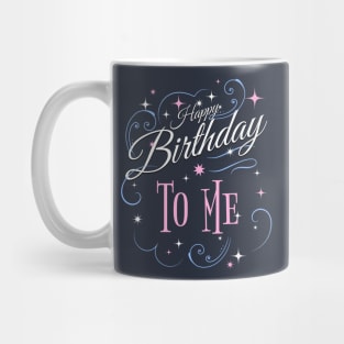 Happy Birthday to Me Mug